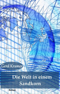 Gerd Kramer — Die Welt in einem Sandkorn