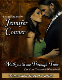 Conner, Jennifer — [Dimension Keepers 00] • Walk with Me Through Time