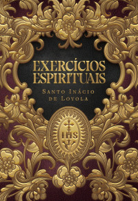 Santo Inácio de Loyola — Exercícios espirituais