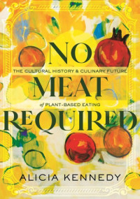 Alicia Kennedy — No Meat Required