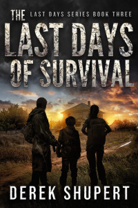 Derek Shupert — Last Days 3 - The Last Days of Survival