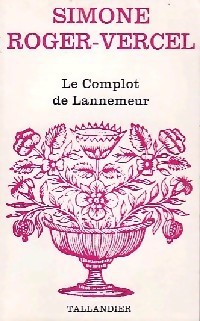 Simone Roger-Vercel [Roger-Vercel, Simone] — Le complot de Lannemeur