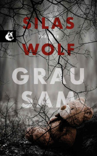 Silas Wolf — Grausam: Thriller - Der vierte Fall für Jonas Starck (Ein Fall für Jonas Starck 4) (German Edition)