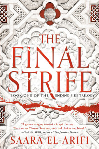 Saara El-Arifi; — The Final Strife: Book One of The Ending Fire Trilogy