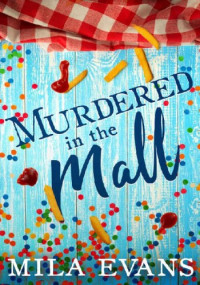 Mila Evans — Murdered In The Mall