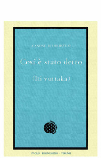 Vincenzo Talamo — Canone buddhistico. Così è stato detto (Iti vuttaka)