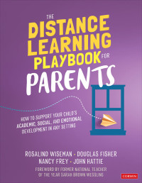 Rosalind Wiseman;Douglas Fisher;Nancy Frey;John Hattie; & Douglas Fisher & Nancy Frey & John Hattie — The Distance Learning Playbook for Parents