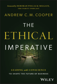 Andrew C. M. Cooper — The Ethical Imperative: Leading with Conscience to Shape the Future of Business