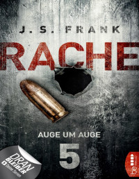 Frank, J. S. [Frank, J. S.] — Auge um Auge