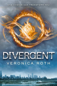 Veronica Roth [Roth, Veronica] — Divergent