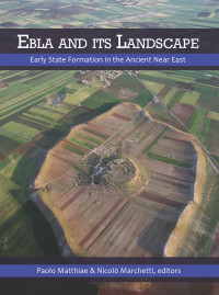 Marchetti, Nicolò, Matthiae, Paolo. — Ebla and Its Landscape
