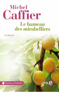 Michel CAFFIER — Le Hameau des mirabelliers