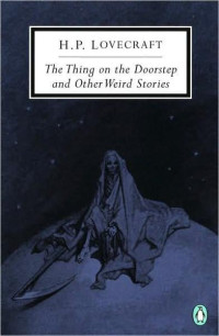 Lovecraft, H.P. — The Thing on the Doorstep and Other Weird Stories