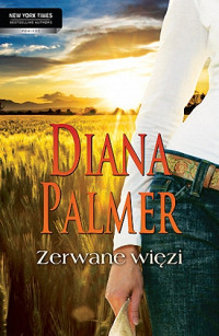 Diana Palmer — Zerwane więzi