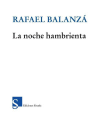 Rafael Balanza — La noche hambrienta (Nuevos Tiempos)