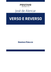 José de Alencar — Verso e Reverso