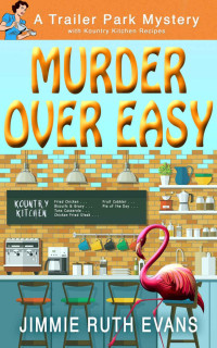 Jimmie Ruth Evans — Murder Over Easy (Trailer Park Mystery 2)