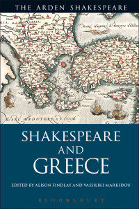 Alison Findlay;Vassiliki Markidou; — Shakespeare and Greece