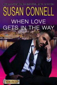 Susan Connell [Connell, Susan] — When Love Gets In The Way (Love, Lies & Little Secrets #2)