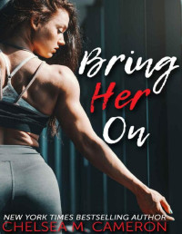 Chelsea M. Cameron — Bring Her On
