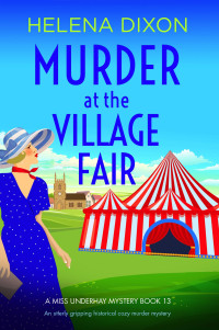 Helena Dixon — Murder at the Village Fair (Miss Underhay Mystery 13)