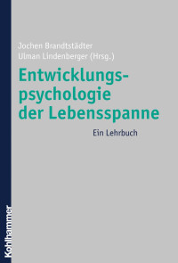 Jochen Brandtstädter, Ulman Lindenberger (Hrsg.) — Entwicklungspsychologie der Lebensspanne