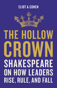 Eliot A. Cohen; — The Hollow Crown