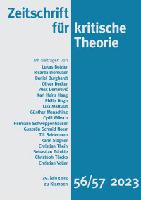 Daniel Burghardt, Gunzelin Schmid Noerr, Till Seidemann, Karin Stögner, Christian Thein, Sebastian Tränkle, Christoph Türcke, Oliver Decker, Alex Demirovic, Philip Hogh, Julia König, Liza Mattutat, Günther Mensching, Cyrill Miksch, Hermann Schweppenh — Zeitschrift für kritische Theorie, Heft 56/57