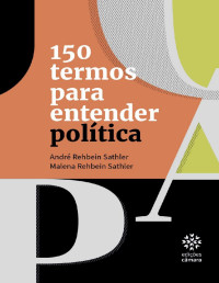 Rehbein Sather, Malena & Rehbein Sather, André & Câmara, Edições — 150 Termos para Entender Política (Cidadania)