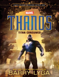 Barry Lyga — Thanos: Titan Consumed