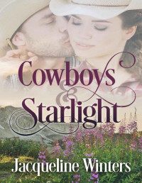 Jacqueline Winters — Cowboys & Starlight (A Starlight Sweet Romance Book 1) (Starlight Cowboys)