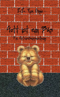 Z.Z. Rox Orpo [Rox Orpo, Z.Z.] — Gott ist ein Bär Die Osterüberraschung (German Edition)