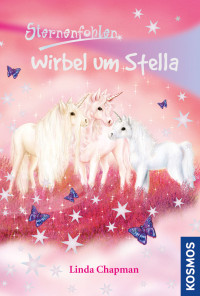 Chapman, Linda — [Sternenfohlen 07] • Wirbel um Stella