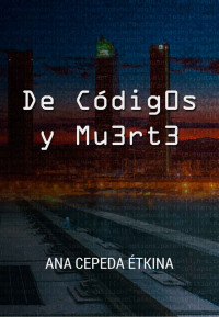 Ana Cepeda Étkina — De Códigos y Muerte (Serie Castro) (Spanish Edition)