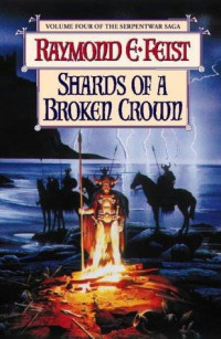 Raymond E. Feist — Shards of a Broken Crown