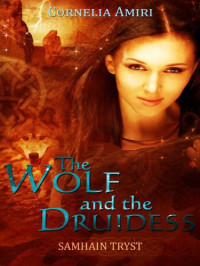Cornelia Amiri — The Wolf and the Druidess