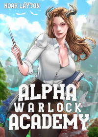 Noah Layton — Alpha Warlock Academy