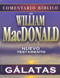 William MacDonald — Comentario Bíblico: Gálatas