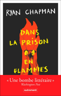 Chapman, Ryan [Chapman, Ryan] — Dans la prison en flammes