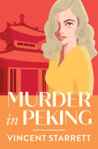 Vincent Starrett — Murder in Peking