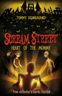 Donbavand, Tommy — [Scream Street 03] • Heart of the Mummy