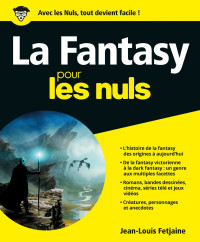 Jean-Louis FETJAINE — La Fantasy pour les Nuls, grand format