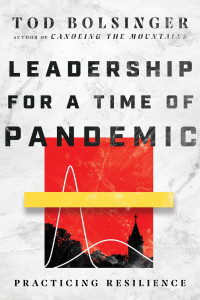 Tod Bolsinger — Leadership for a Time of Pandemic