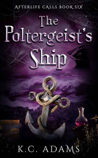 K.C.Adams — The Poltergeist's Ship