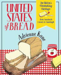 Adrienne Kane — United States of Bread