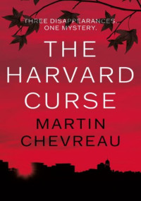 Martin Chevreau — The Harvard Curse: Three disappearances. One Mystery
