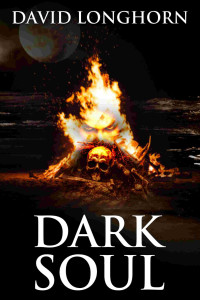 David Longhorn & Scare Street — Dark Soul: Supernatural Suspense with Scary & Horrifying Monsters (Devil Ship Series Book 2)