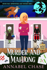 Annabel Chase  — Murder and Mahjong (Divine Place Mystery 1)