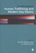Jennifer Bryson Clark, Sasha Poucki, Sanja Milivojevic — The SAGE Handbook of Human Trafficking and Modern Day Slavery
