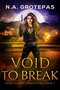 N.A. Grotepas — Void to Break (Dred Dixon Chronicles Book 5)